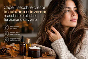 Capelli secchi e crespi in autunno e inverno: maschere e oli che funzionano davvero